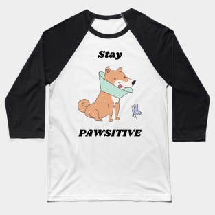 Dog Lover Stay Pawsitive Baseball T-Shirt